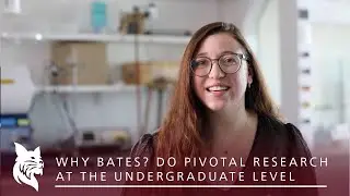 Why Bates?: Do high impact research at the undergraduate level