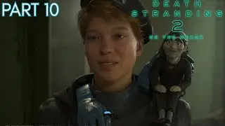 WE ARE GETTING THRU THIS CHAPTER TODAY | Death Stranding 2 (Pt. 10)