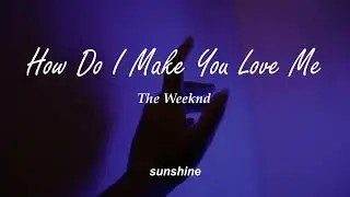 How Do I Make You Love Me? - The Weeknd || Subtitulado Español