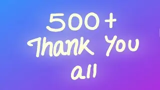The great 500+ milestone || Thank you all