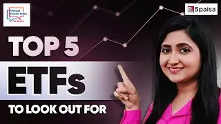 Top 5 ETFs and their Advantages of Investing