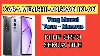 CARA MENGHILANGKAN IKLAN YANG MUNCUL DI HP OPPO SEMUA TIPE
