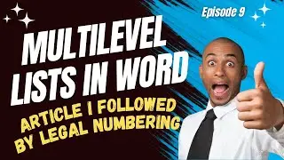 Ep09: Multilevel Numbering in Word That Goes Article I  -  1.1  -  1.1.1