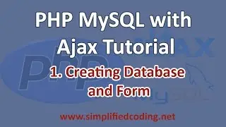 1. PHP MySQL with AJAX Tutorial - Creating Database and Form