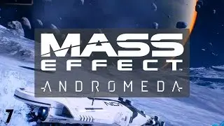 Mass Effect Andromeda - A New World (Part 7) Let's Play/Walkthrough