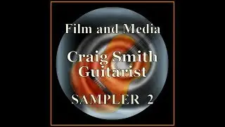 Sampler 2 -  Film and Media Music by Craig Smith