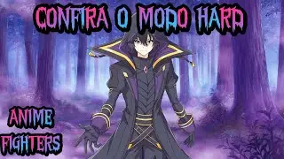 CONFIRA O MODO HARD DO ANIME FIGHTERS | NEW CODES | NOOB AO PRO | TioSussurro |