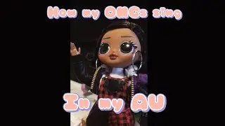 HOW MY OMG DOLLS SING IN MY AU PT.2 🖤🎵🎤