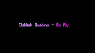 Childish Gambino  - So Fly
