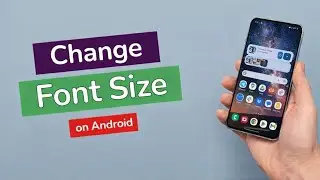 how to increase font size in android phone 