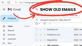 How to Find Old Emails in Gmail? See Emails by Date