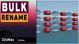 BULK RENAME in 3dsmax | @Quick3D