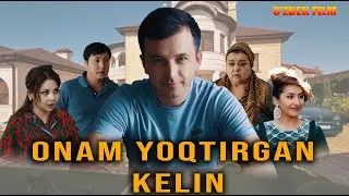 Onam yoqtirgan kelin (o'zbek kino) Онам ёқтирган келин ( ўзбек кино)