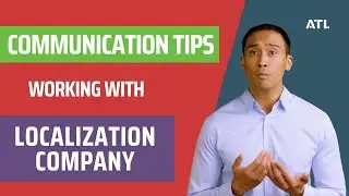 Communication Tips: Working with Localization Company