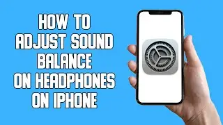 How To Adjust Sound Balance on Headphones on iPhone (2022)