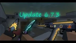 Update 6.7.3 - Block Strike
