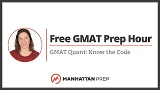 Free GMAT Prep Hour: GMAT Quant: Know the Code