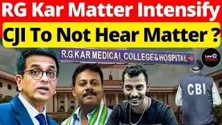 RG Kar Matter Intensify; CJI To Not Hear Matter? #lawchakra #supremecourtofindia #analysis