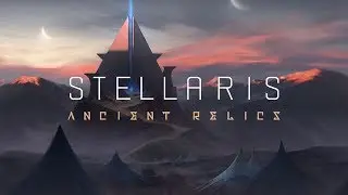 Stellaris: Ancient Relics Story Pack - Features Overview