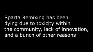Sparta Remixing is Dead.