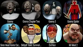 Granny, Granny Chapter Two, Granny 3, Granny Spider, Siren Head, Skibidi Toilet, Evil Nun, Mr Meat 2