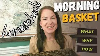 Homeschool Morning Basket | A Flexible Tool For All Styles & Stages