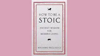 How to Be a Stoic by Massimo Pigliucci