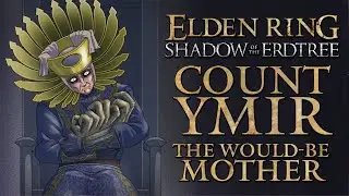 Elden Ring Lore - Count Ymir, The Would Be Mother