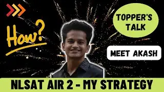 Toppers Talk - Akash Ganapathy AIR 2: How to prepare for NLSAT 3 Year Law Tips for NLSAT 2024