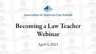 Becoming a Law Teacher webinar | April 4, 2023