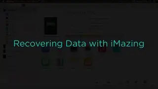 Recovering Data with iMazing