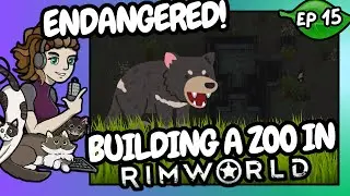 Building a Zoo in Rimworld - Ep 15
