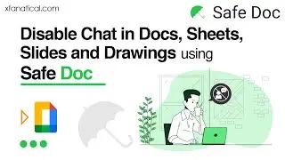 Disable Chat in Docs, Sheets, Slides and Drawings using Safe Doc | xFanatical
