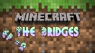 Minecraft: The Bridges - ep 2 - SO BAD!!!!!
