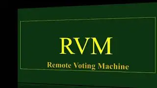 Remote Voting Machine (RVM) System