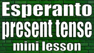 Esperanto present tense (mini lesson)