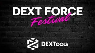Dextforce Festival by Dextools | The present and future of decentralized open Metaverse