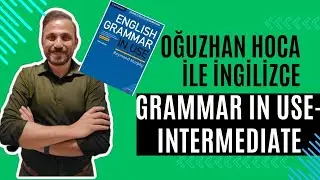 Oğuzhan Hoca ile Essential Grammar In Use Intermediate-61 (be used to-get used to...)