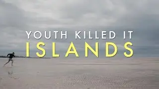 Youth Killed It - Islands (Official Music Video)