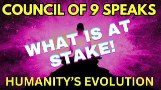 Council of 9 Speaks: Humanity's Evolution from 3D to 4D to 5D - Joanna Trance Channels