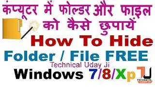 How To Hide Files/Folders In Windows Xp/7/8 In 2 Seconds In [Hindi/Urdu] By Technical Uday  Ji