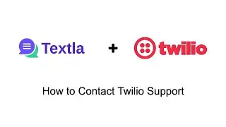 How to Contact Twilio Support (Support Ticket)