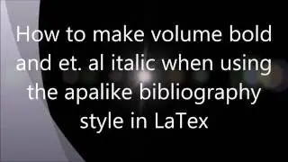 Make Volume bold and et. al italic in LaTex when using apalike bibliography style