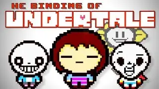 The Binding of Undertale with zamplayz