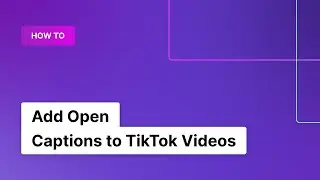 (2020) How to Add Open Captions to TikTok Videos | Rev