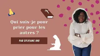 Qui suis-je pour prier pour les autres ?