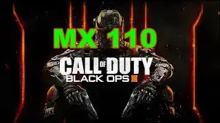 Call of Duty Black Ops 3 Gaming Nvidia Mx 110 Benchmark