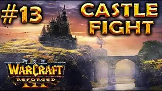 Warcraft 3 REFORGED | Castle Fight 2.0.40 #12 | New Version