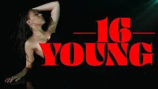 16 YOUNG OFFICIAL MUSIC VIDEO | ANYA KAY