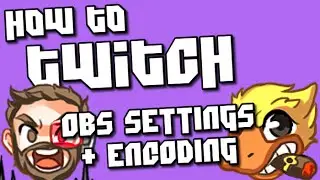 How to Stream on Twitch! OBS Settings and Encoding!